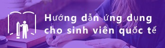 Hướng dẫn ứng dụng cho sinh viên nước ngoài