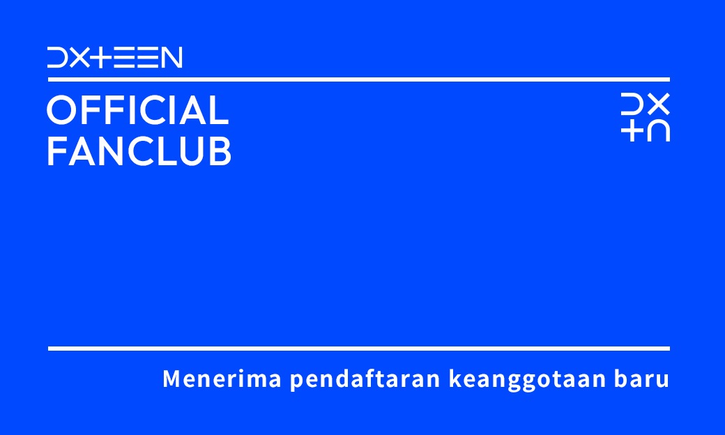 DXTEEN OFFICIAL FANCLUB sekarang menerima anggota baru!