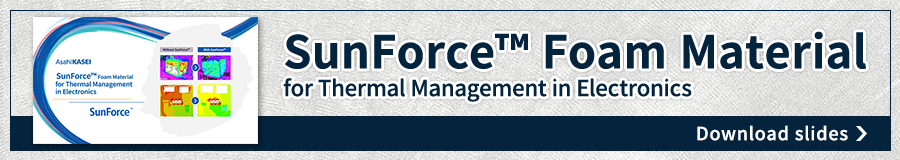 Descargue diapositivas del material de espuma SunForce™, que contribuye a la gestión térmica de equipos eléctricos y electrónicos, aquí