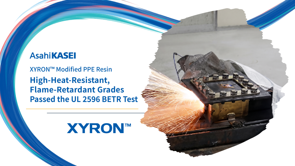 Nhựa PPE cải tiến XYRON™ có khả năng chịu nhiệt cao và chống cháy đã vượt qua bài kiểm tra UL 2596 BETR. Tải xuống hình ảnh trình chiếu.