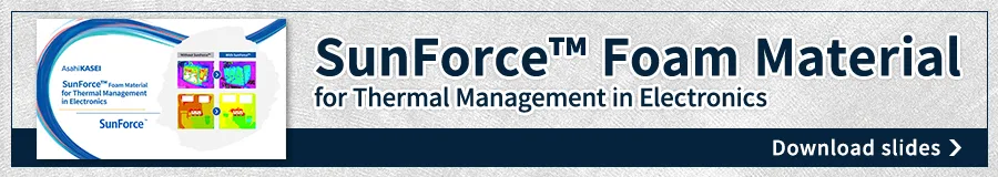 點擊此處下載關於SunForce™泡沫材料的幻燈片，有助於電氣和電子設備的散熱管理。