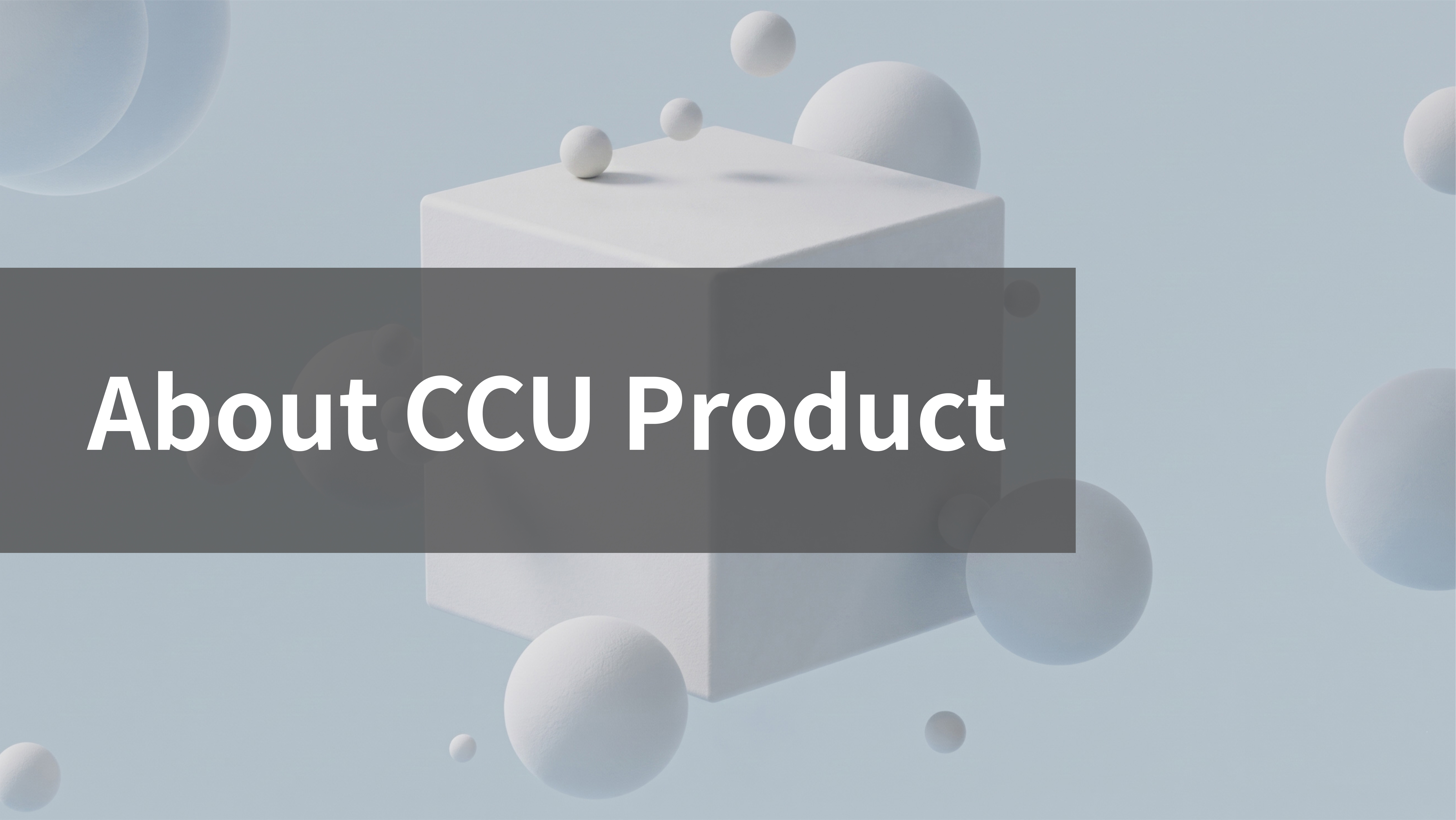 CCU Product