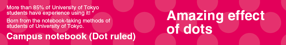 Amazing effects of dots More than 85% of University of Tokyo students have experience using them! * Campus Notebook (with dots) created from the note-taking method of successful students *July 2018 KOKUYO research n=112