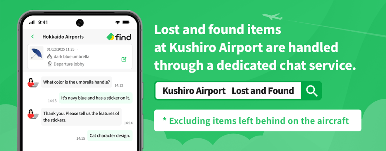Lost and found items at Kushiro Airport are handled through a dedicated chat service.* Excluding items left behind on the aircraft