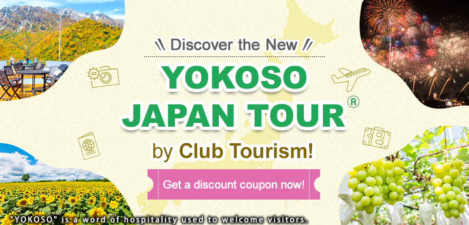 Discover the New "YOKOSO JAPAN TOUR"
