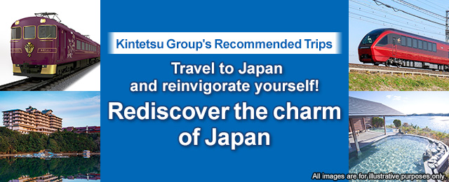 Kintetsu Group's recommended trips | Domestic Travel and domestic tours