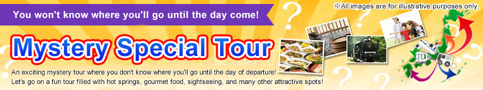 [From Kansai] Mystery Tour and trips