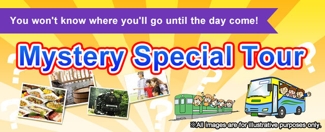 [From Kansai] Mystery Tour and trips