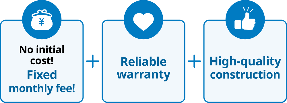 No initial cost, peace of mind guarantee, satisfactory construction quality