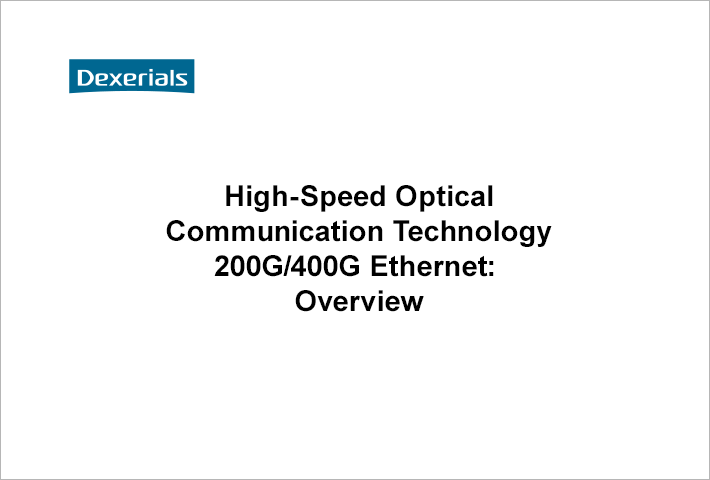 High-Speed Optical
Communication Technology
200G/400G Ethernet:
Overview