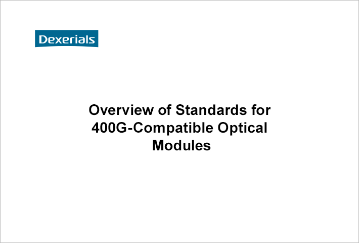 Overview of Standards for
400G-Compatible Optical
Modules