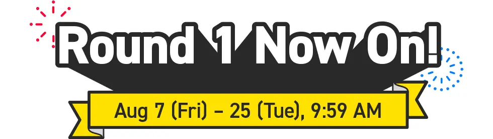 The first phase is underway! August 7th (Fri) - 25th (Tue) 9:59