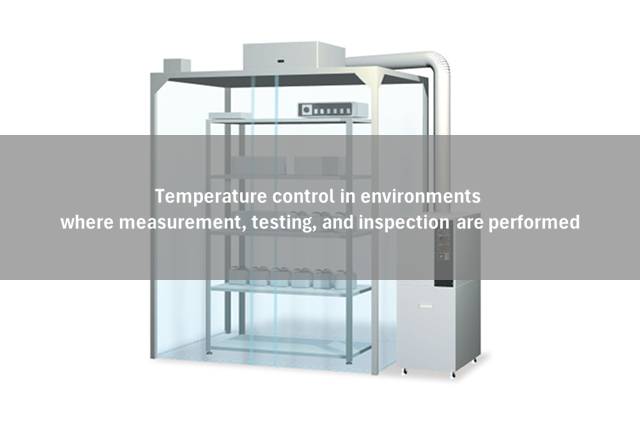 Temperature control of measurement/test/inspection environment