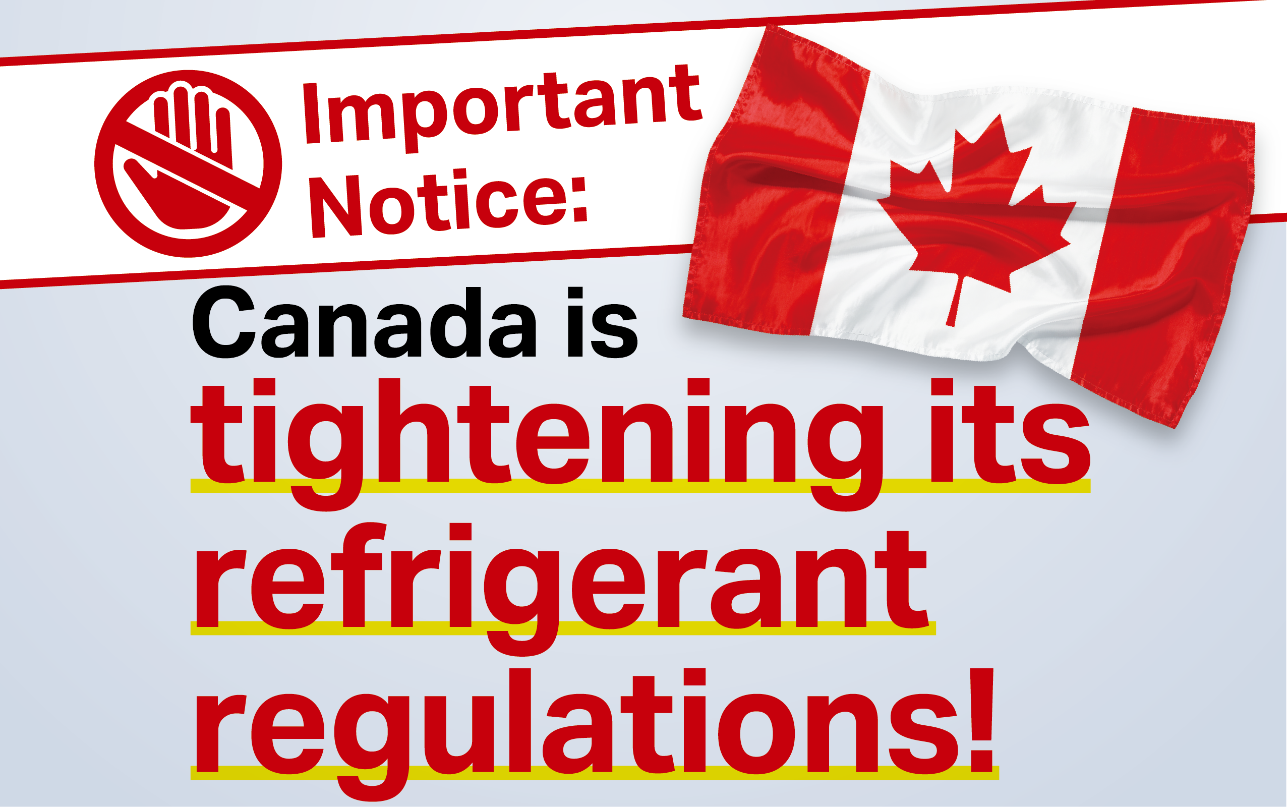 Please note!! refrigerant regulations have been strengthened in Canada.