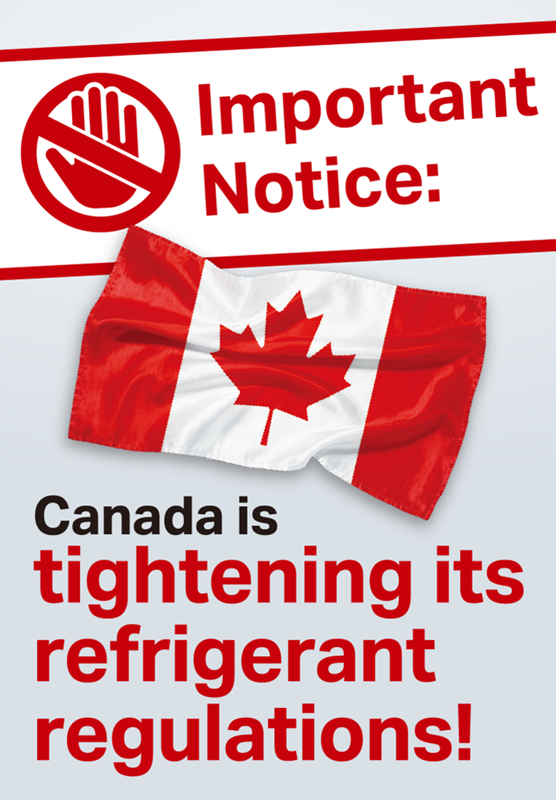 Please note!! refrigerant regulations have been strengthened in Canada.