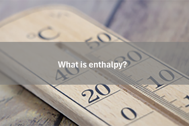 What is enthalpy?