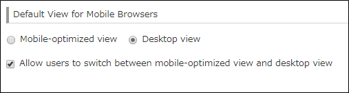 Screenshot: The "Default view for mobile browsers" section is displayed