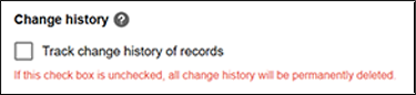 Screenshot: The "Track change history of records" checkbox is deselected