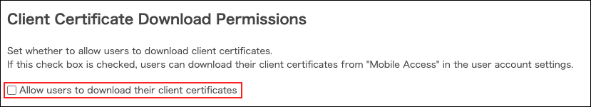 Screenshot: The "Allow users to download their client certificates" checkbox is cleared