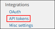 Screenshot: "API tokens" is highlighted