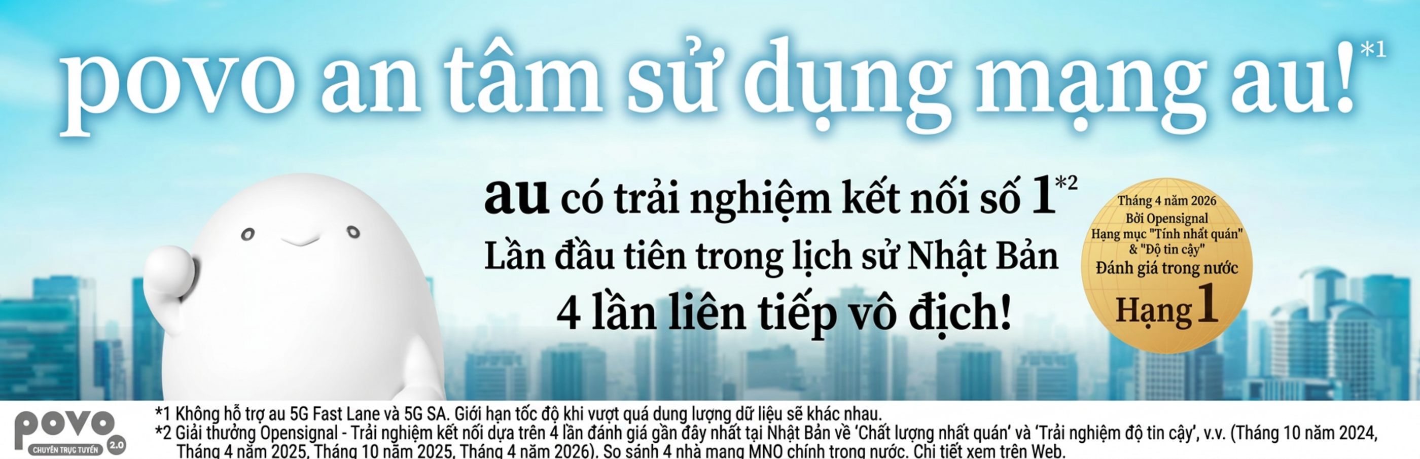 Hoàn toàn yên tâm vì povo là dịch vụ mạng au!