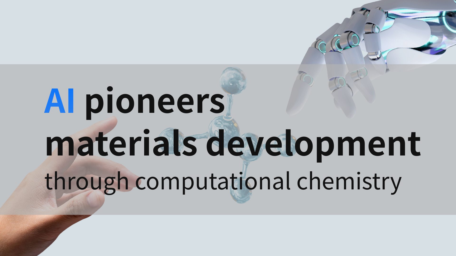 AI pioneers materials development through computational chemistry