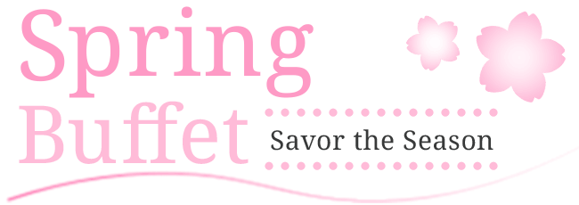 Spring buffet is now open!