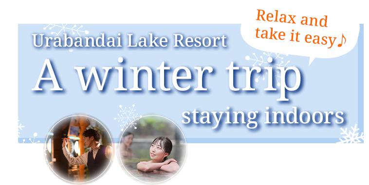 A winter trip staying indoors