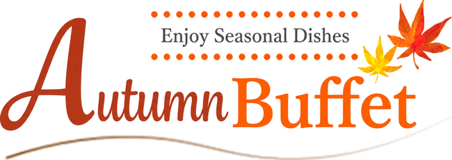 Autumn buffet is now open!