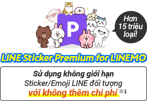 LINE Sticker Premium dành cho LINEMO: Hơn 15 triệu loại! Sử dụng không giới hạn các sticker và biểu tượng cảm xúc LINE đủ điều kiện mà không phải trả thêm phí.*1