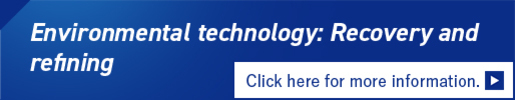 Environmental Technology: Recovery and Refining 　Learn more here