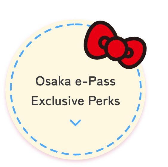 Osaka e-pass Exclusive Benefits