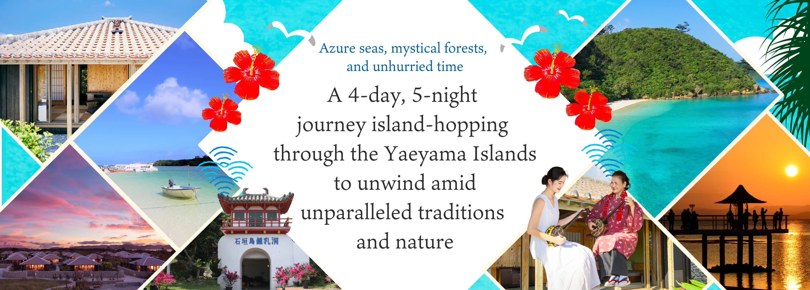 Un viaje de 4 noches y 5 días por las islas Yaeyama, donde podrá relajarse en medio del mar azul, bosques místicos y un ritmo de vida pausado, rodeado de tradiciones y naturaleza incomparables.