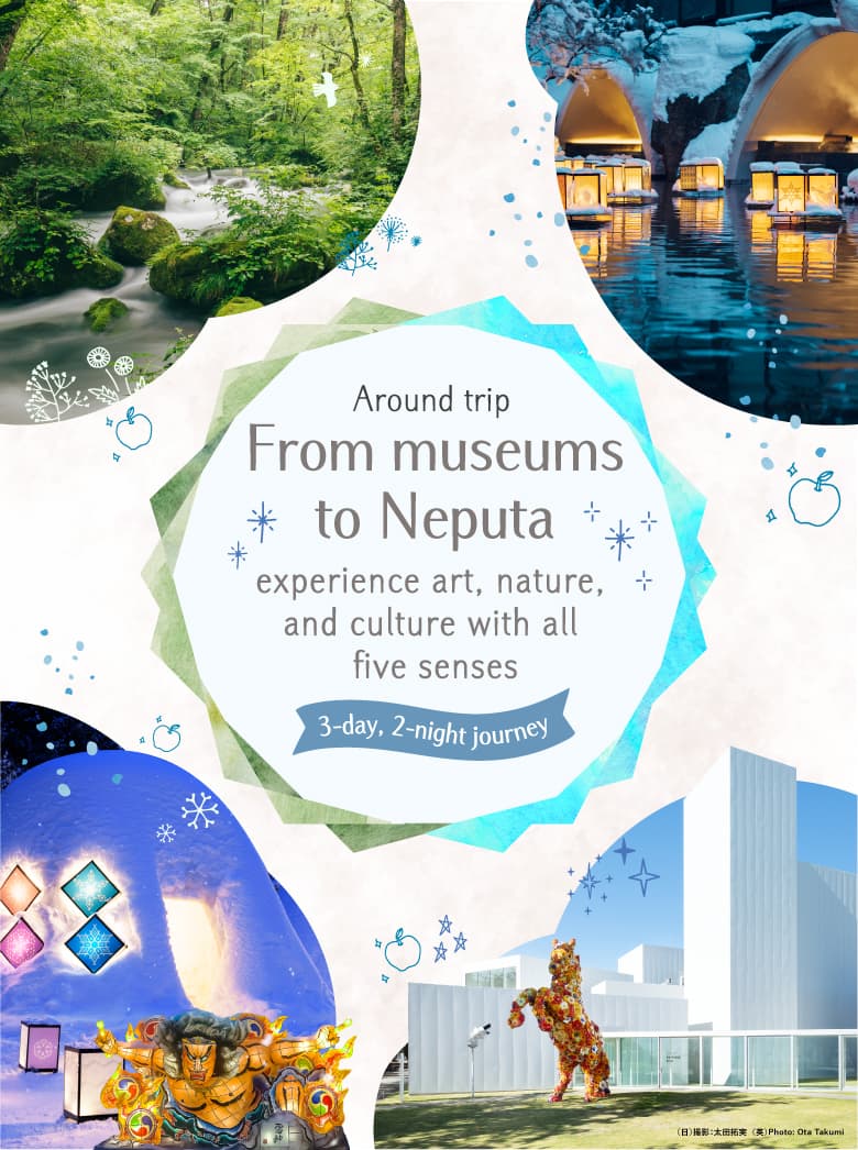 Un voyage de 3 jours et 2 nuits à travers le Japon, des musées aux chars de Neputa, pour vivre l'art, la nature et la culture avec tous vos sens.